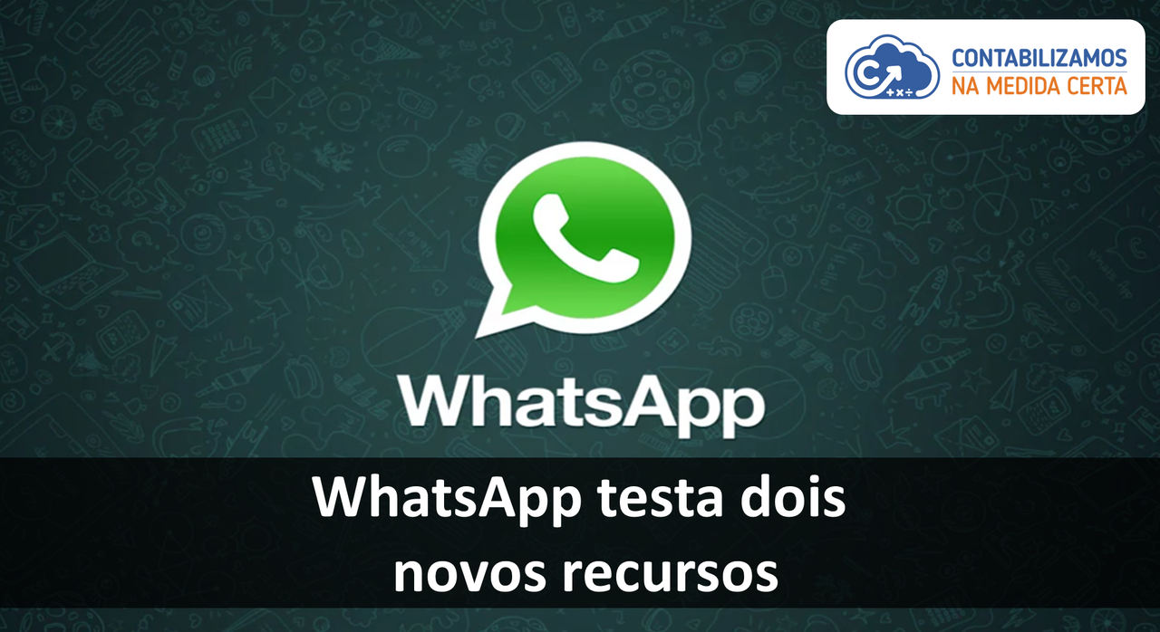 WhatsApp Testa Dois Novos Recursos