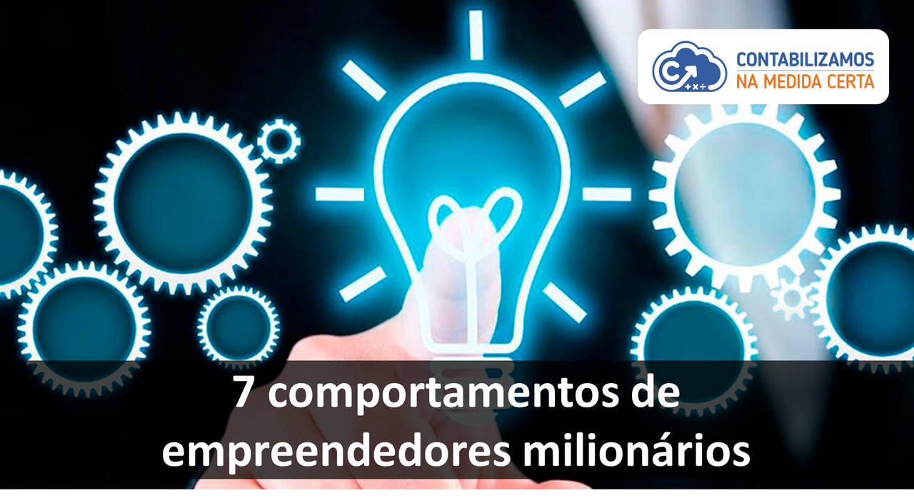 7 Comportamentos De Empreendedores Milionários