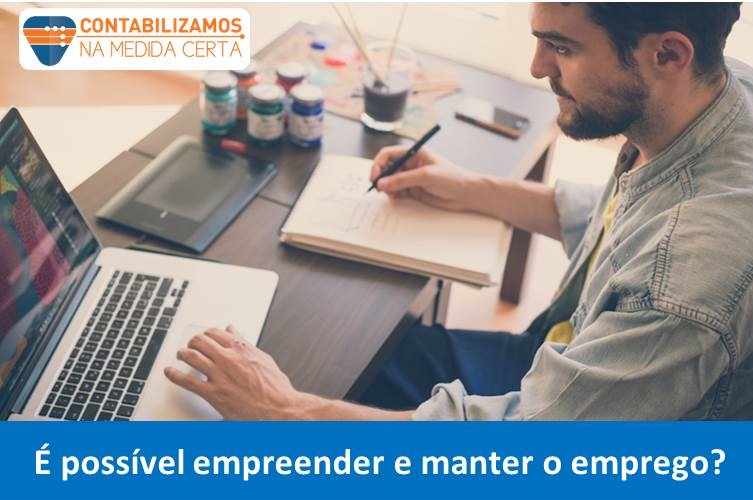 É Possível Empreender E Manter O Emprego?