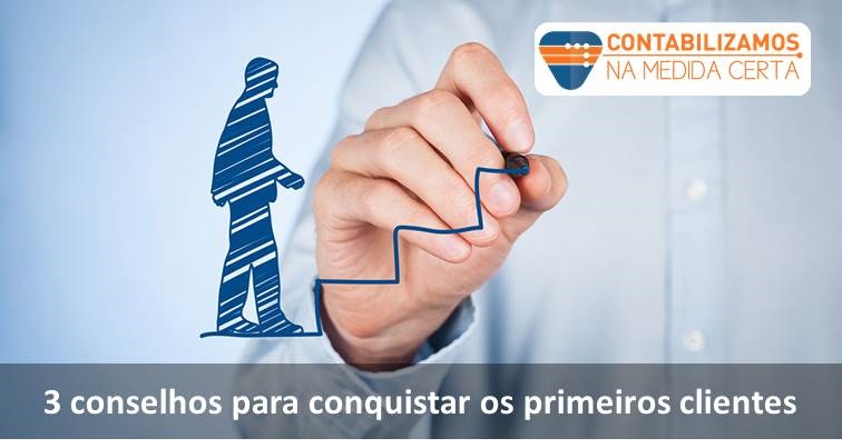 3 Conselhos Para Conquistar Os Primeiros Clientes