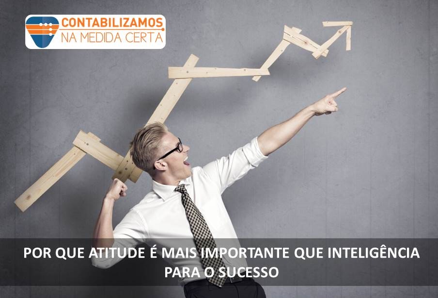 Por Que Atitude é Mais Importante Que Inteligência Para O Sucesso