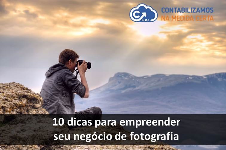 10 Dicas Para Empreender Seu Negócio De Fotografia