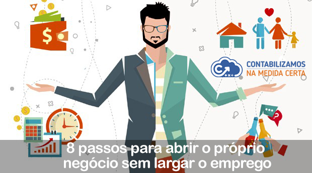 8 Passos Para Abrir O Próprio Negócio Sem Largar O Emprego