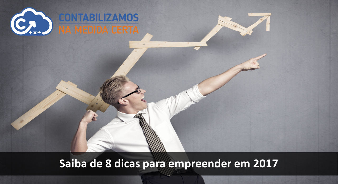 Saiba De 8 Dicas Para Empreender Em 2017