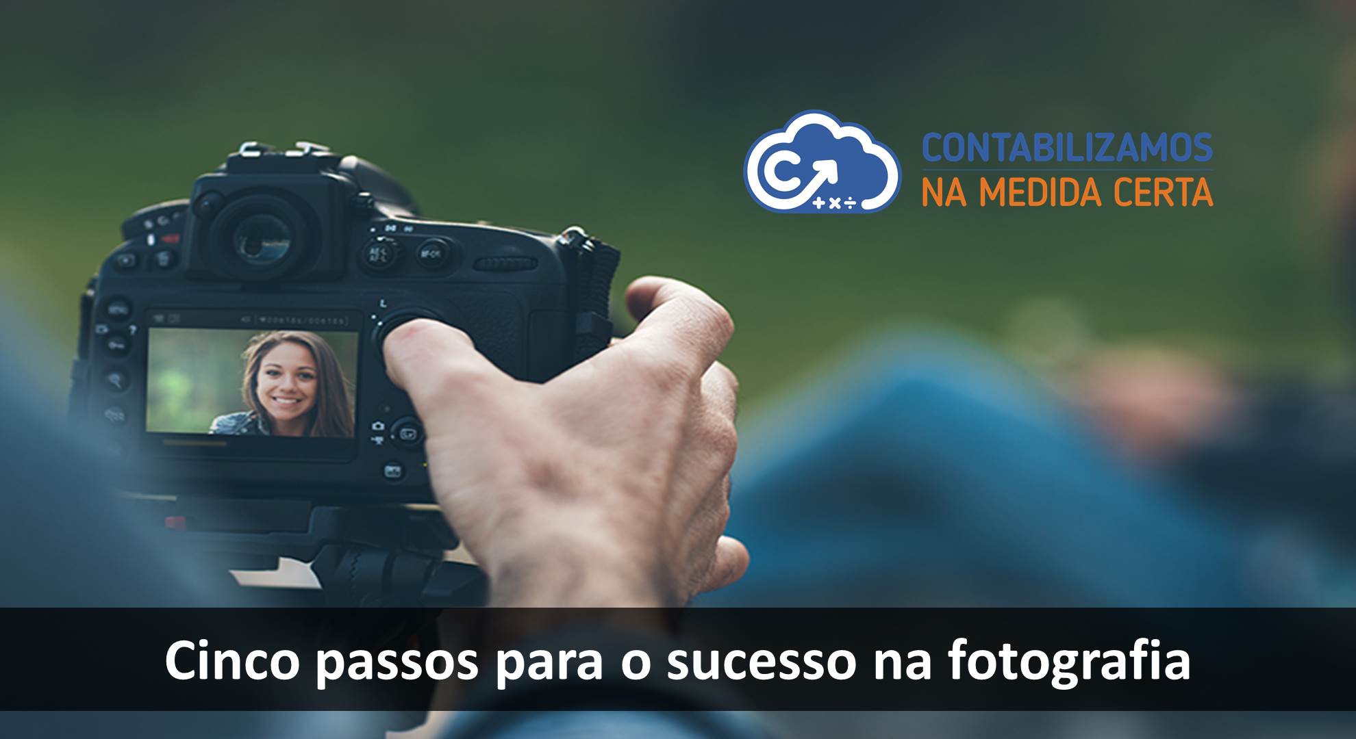 Cinco Passos Para O Sucesso Na Fotografia