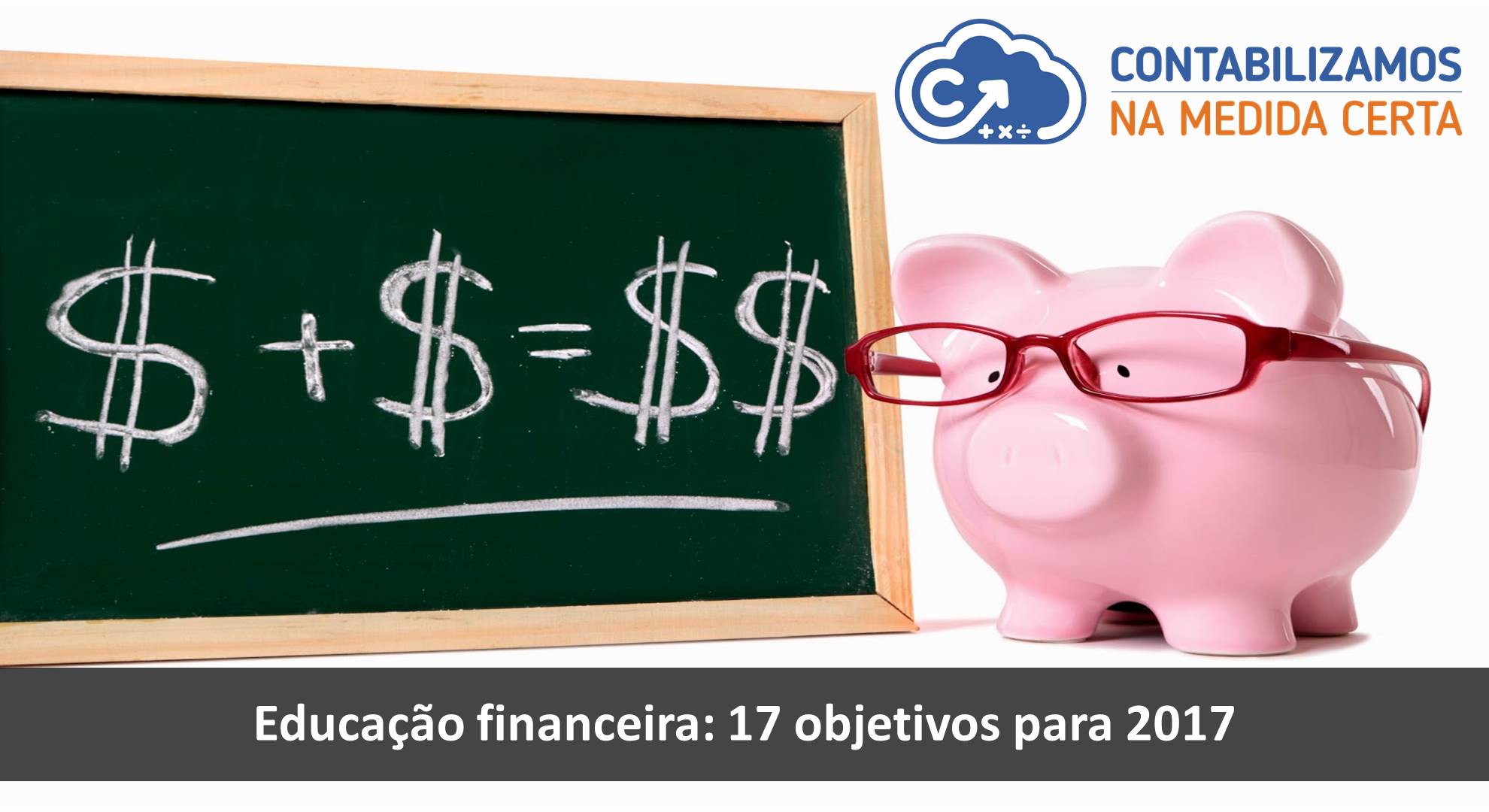 Educação Financeira: 17 Objetivos Para 2017