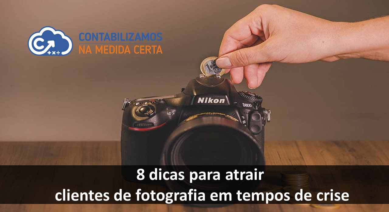 8 Dicas Para Atrair Clientes De Fotografia Em Tempos De Crise