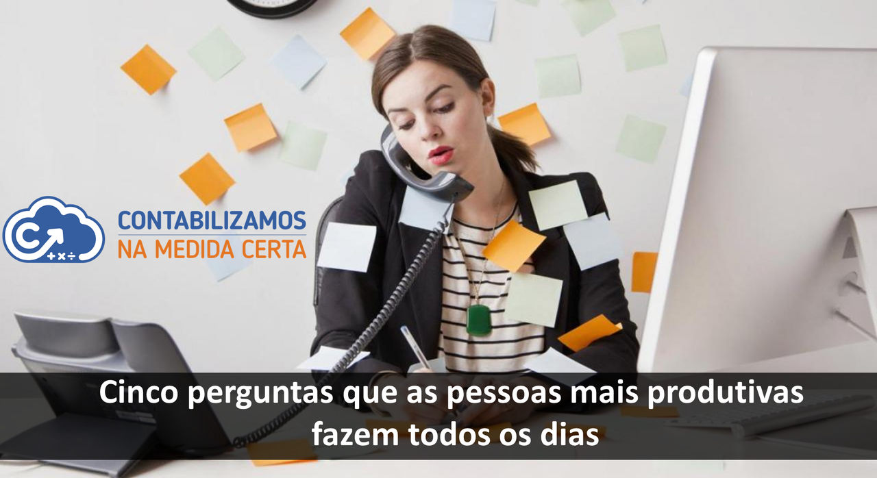 Cinco Perguntas Que As Pessoas Mais Produtivas Fazem Todos Os Dias