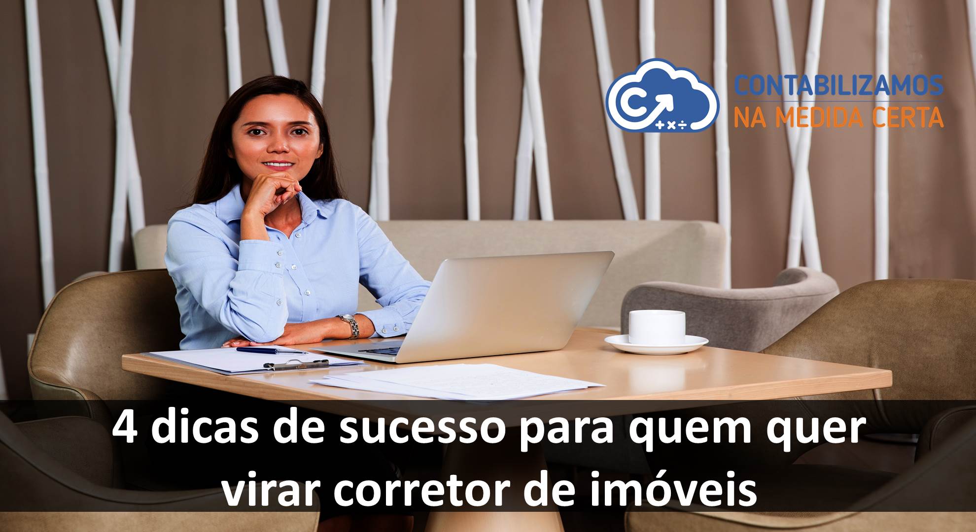 4 Dicas De Sucesso Para Quem Quer Virar Corretor De Imóveis