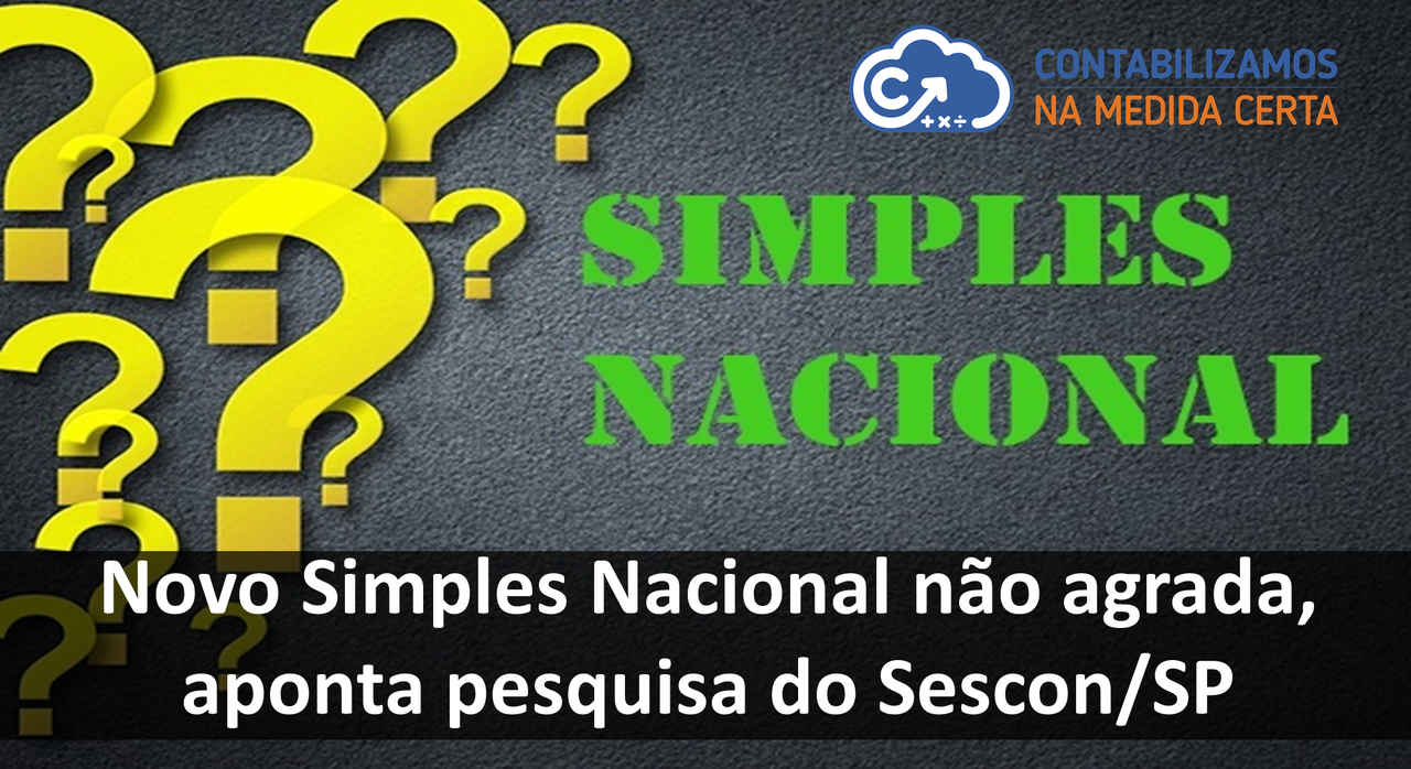 Novo Simples Nacional Não Agrada, Aponta Pesquisa Do Sescon/SP