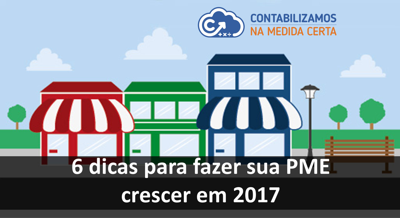 6 Dicas Para Fazer Sua PME Crescer Em 2017