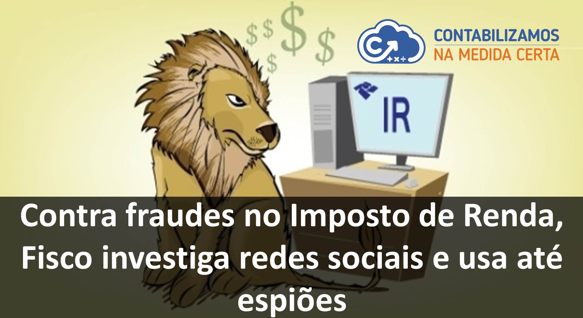 Contra Fraudes No Imposto De Renda, Fisco Investiga Redes Sociais E Usa Até Espiões