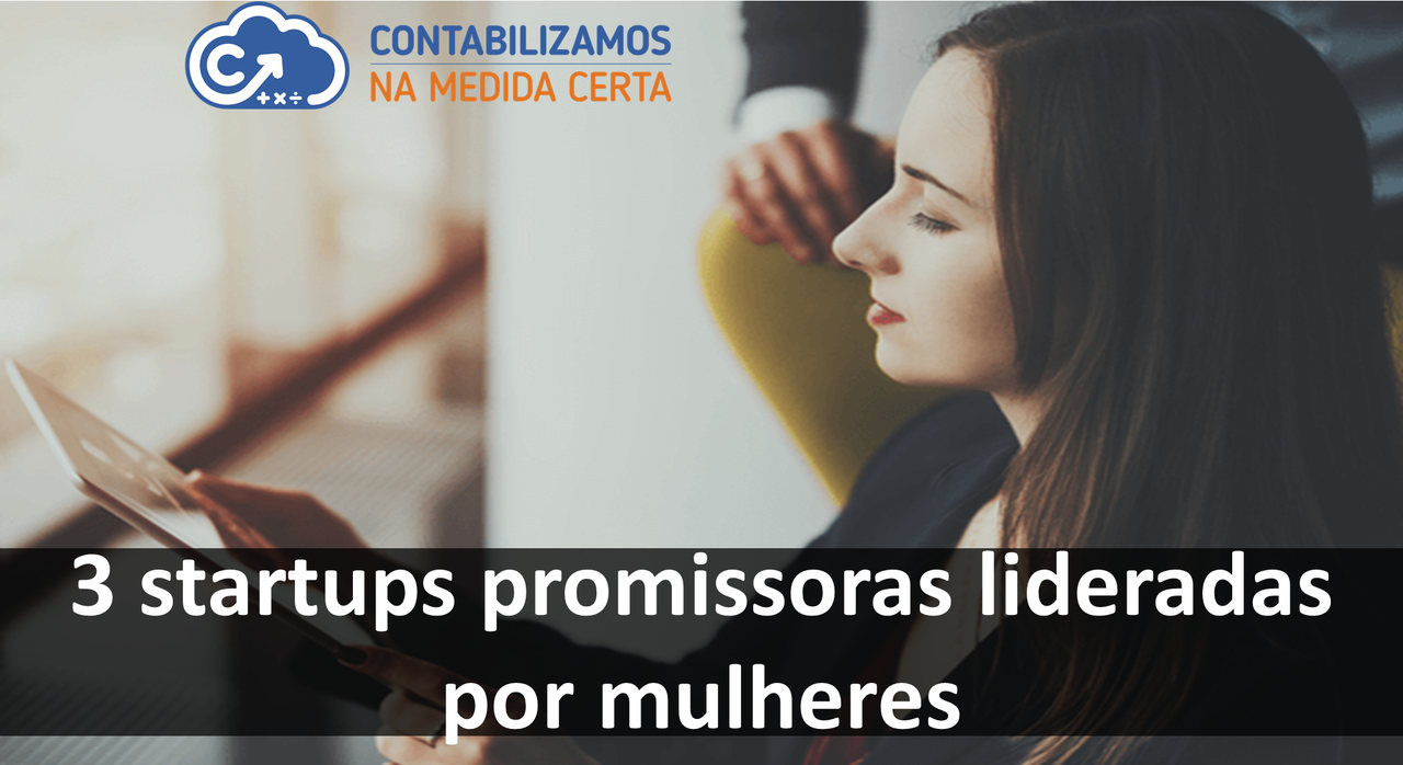 3 Startups Promissoras Lideradas Por Mulheres