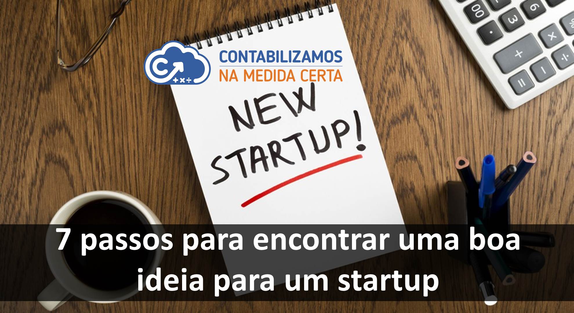 7 Passos Para Encontrar Uma Boa Ideia Para Um Startup