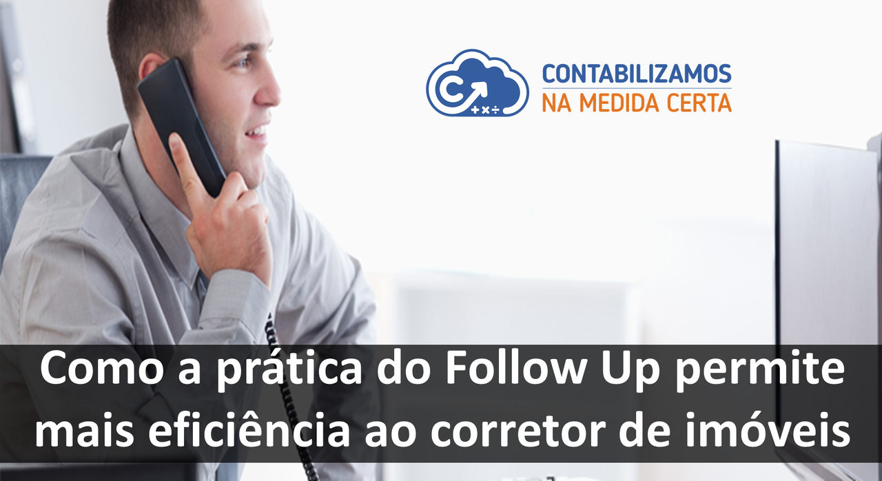 Como A Prática Do Follow Up Permite Mais Eficiência Ao Corretor De Imóveis