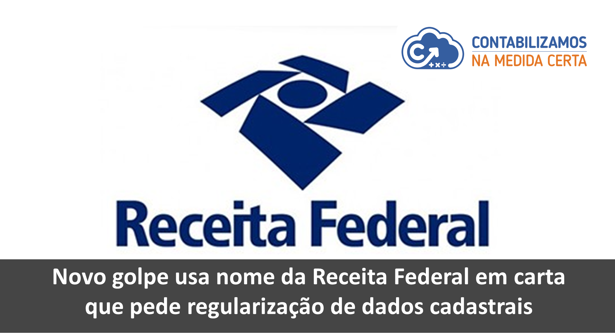 Novo Golpe Usa Nome Da Receita Federal Em Carta Que Pede Regularização De Dados Cadastrais