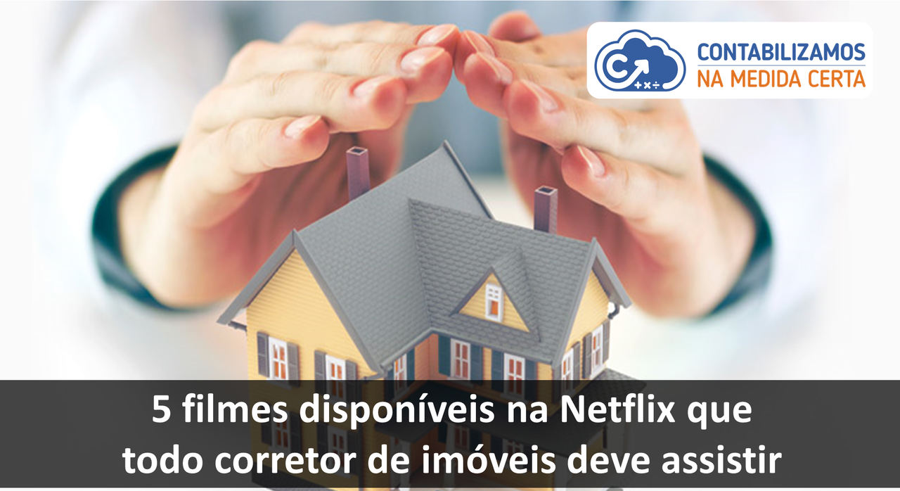 5 Filmes Disponíveis Na Netflix Que Todo Corretor De Imóveis Deve Assistir