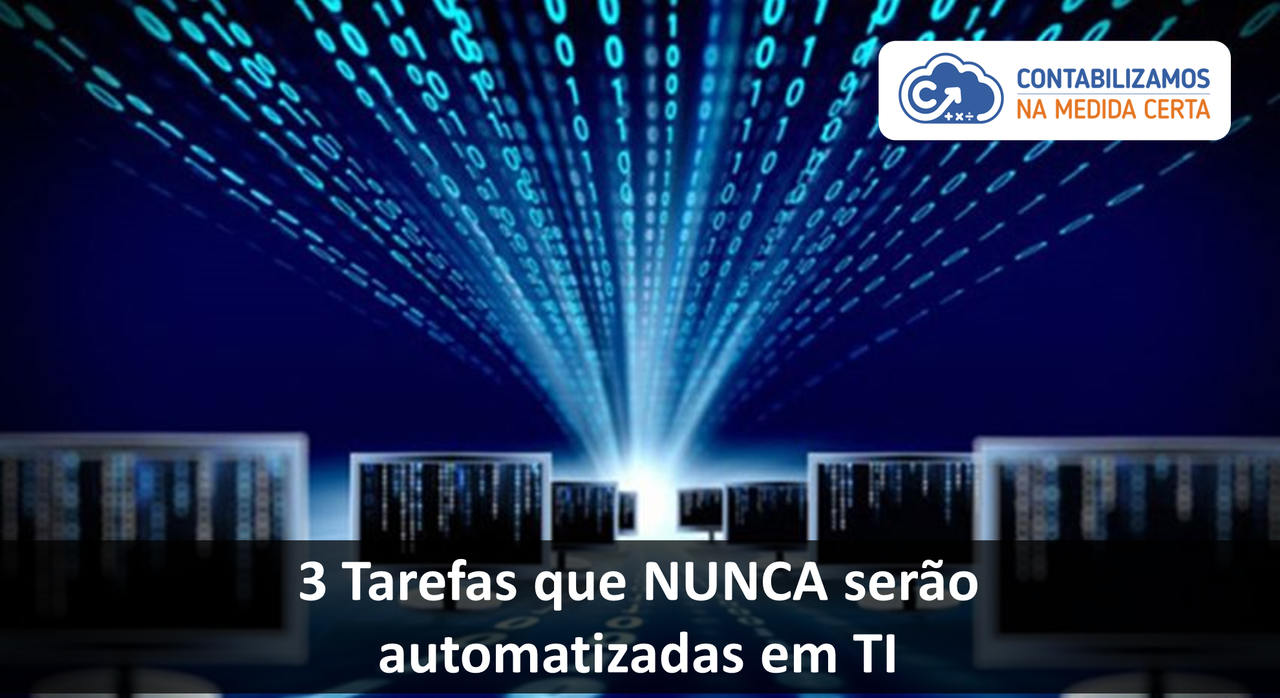 3 Tarefas Que NUNCA Serão Automatizadas Em TI