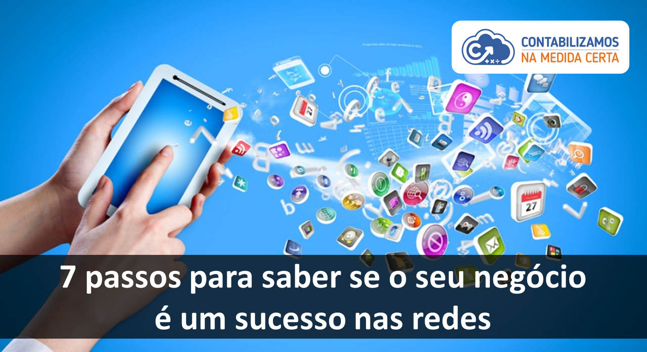 7 Passos Para Saber Se O Seu Negócio é Um Sucesso Nas Redes