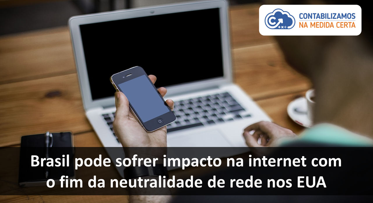 Brasil Pode Sofrer Impacto Na Internet Com O Fim Da Neutralidade De Rede Nos EUA